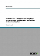 Rente Mit 67 - Eine Politikfeldanalytische Betrachtung Der Anhebung Des Gesetzlichen Renteneintrittsalters