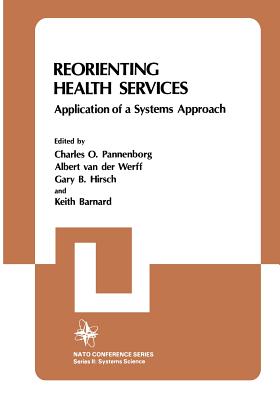 Reorienting Health Services: Application of a Systems Approach - Pannenborg, Charles O (Editor)
