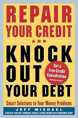 Repair Your Credit and Knock Out Your Debt - Michael, Jeff