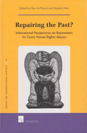 Repairing the Past?: International Perspectives on Reparations for Gross Human Rights Abuses Volume 1