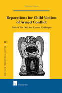 Reparations for Child Victims of Armed Conflict: State of the Field and Current Challenges