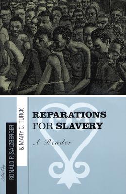 Reparations for Slavery: A Reader - Stevens, Thaddeus (Contributions by), and Forman, James (Contributions by), and Bedau, Hugo (Contributions by)