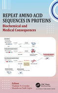Repeat Amino Acid Sequences in Proteins: Biochemical and Medical Consequences