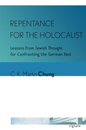 Repentance for the Holocaust: Lessons from Jewish Thought for Confronting the German Past