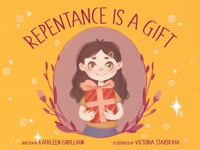 Repentance Is a Gift - Gwilliam, Kathleen