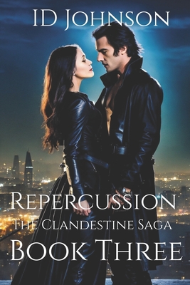 Repercussion: The Clandestine Saga Book Three - Johnson, Id