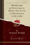 Repertoire de Peintures Du Moyen Age Et de la Renaissance (1280-1580), Vol. 2 (Classic Reprint)