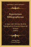 Repertorium Bibliographicum: In Quo Libri Omnes Ab Arte Typographica Inventa Usque Ad Annum (1891)