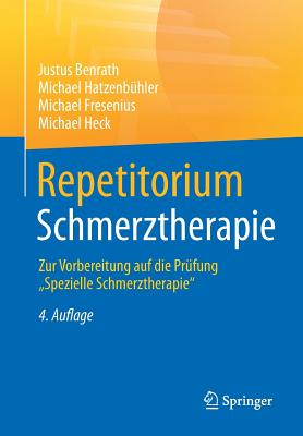 Repetitorium Schmerztherapie: Zur Vorbereitung Auf Die Pr?fung Spezielle Schmerztherapie - Benrath, Justus, and Hatzenb?hler, Michael, and Fresenius, Michael