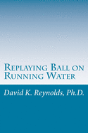 Replaying Ball on Running Water: Constructive Living Updated