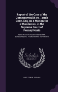 Report of the Case of the Commonwealth vs. Tench Coxe, Esq. on a Motion for a Mandamus, in the Supreme Court of Pennsylvania: Taken From the Fourth Volume of Mr. Dallas's Reports: Published With his Consent