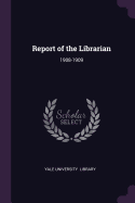 Report of the Librarian: 1908-1909
