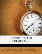 Report of the President...