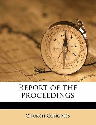 Report of the proceeding, Volume 1886 - Church Congress (Creator)