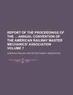 Report of the Proceedings of the Annual Convention of the American Railway Master Mechanics' Association: In Convention at Cincinnati, May 13th, 14th, and 15th, 1879 (Classic Reprint)