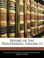 Report of the Proceedings, Volume 13