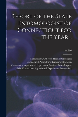 Report of the State Entomologist of Connecticut for the Year ..; no.396 - Connecticut Office of State Entomolo (Creator), and Connecticut Agricultural Experiment S (Creator)