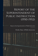 Report of the Superintendent of Public Instruction (1950-1952)