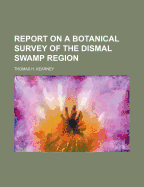 Report on a Botanical Survey of the Dismal Swamp Region