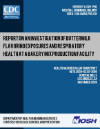 Report on an Investigation of Buttermilk Flavoring Exposures and Respiratory Health at a Bakery Mix Production Facility: Health Hazard Evaluation ReportHETA 2008-0230-3096