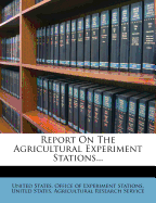 Report on the Agricultural Experiment Stations...