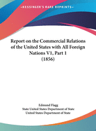Report on the Commercial Relations of the United States with All Foreign Nations