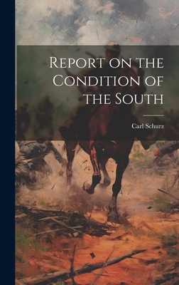 Report on the Condition of the South - Schurz, Carl