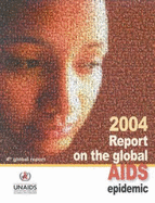 Report on the Global HIV/AIDS Epidemic 2004 - Joint United Nations Programme on HIV AIDS (Creator)