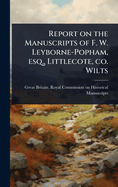 Report on the Manuscripts of F. W. Leyborne-Popham, esq., Littlecote, co. Wilts