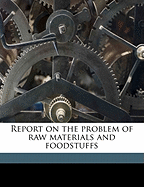 Report on the Problem of Raw Materials and Foodstuffs