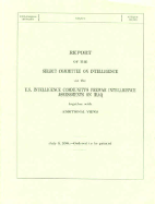 Report on the United States Intelligence Community's Prewar Intelligence Assessments on Iraq, July 9, 2004, Ordered Reported on July 7, 2004 - Senate (U S ) Select Committee on Intelligence (Producer)