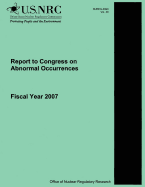 Report to Congress on Abnormal Occurrences: Fiscal Year 2007 - Commission, U S Nuclear Regulatory