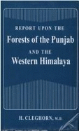 Report Upon the Forests of the Punjab and the Western Himalaya - Cleghorn, H.