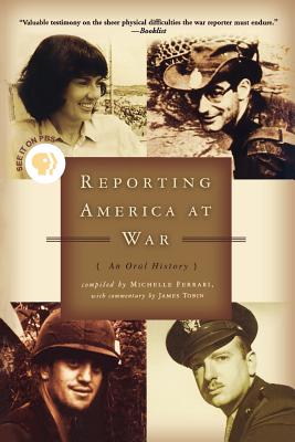 Reporting America at War: An Oral History - Tobin, James, and Ferrari, Michelle