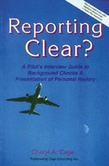 Reporting Clear: A Pilot's Interview Guide to Background Checks & Presentation of Personal History