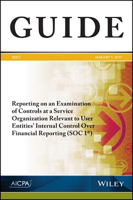 Reporting on an Examination of Controls at a Service Organization Relevant to User Entities' Internal Control Over Financial Reporting (Soc 1) - Aicpa