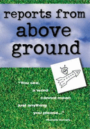 Reports From Above Ground - Mary D. Edwards