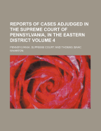 Reports of Cases Adjudged in the Supreme Court of Pennsylvania, in the Eastern District, Vol. 5: Containing the Cases Decided at December Term, 1839, and March Term, 1840 (Classic Reprint)
