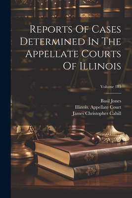 Reports Of Cases Determined In The Appellate Courts Of Illinois; Volume 183 - Court, Illinois Appellate, and Martin L Newell (Creator), and Mason Harder Newell (Creator)