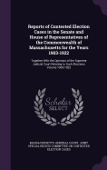 Reports of Contested Election Cases in the Senate and House of Representatives of the Commonwealth of Massachusetts for the Years 1903-1922: Together With the Opinions of the Supreme Judicial Court Relating to Such Elections Volume 1903-1922