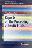 Reports on the Processing of Exotic Fruits
