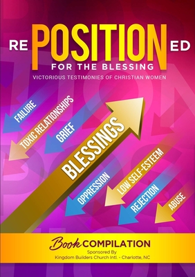 rePOSITIONed for the Blessing: Victorious Testimonies of Christian Women - Grant, Dr. Lawanne' S., and Grant, Dr. Darryl L., and McLeod, Djuna