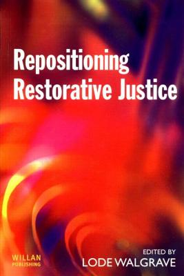 Repositioning Restorative Justice - Walgrave, Lode (Editor)