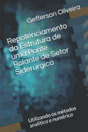 Repotenciamento da Estrutura de uma Ponte Rolante de Setor Siderrgico: Utilizando os mtodos analtico e numrico