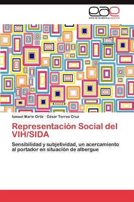 Representacion Social del Vih/Sida - Mar N Ortiz, Ismael, and Torres Cruz, C Sar, and Marin Ortiz, Ismael