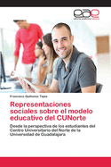 Representaciones Sociales Sobre El Modelo Educativo del Cunorte