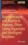 Representation and Reality in Humans, Other Living Organisms and Intelligent Machines