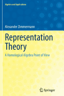 Representation Theory: A Homological Algebra Point of View