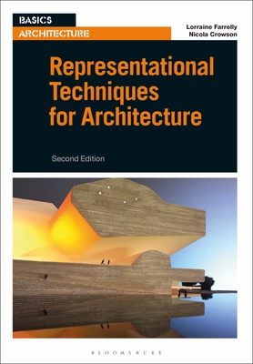 Representational Techniques for Architecture - Farrelly, Lorraine, and Crowson, Nicola