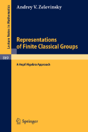 Representations of Finite Classical Groups: A Hopf Algebra Approach